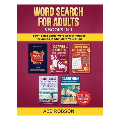 "Word Search for Adults 5 Books in 1: 500+ Extra Large Word Search Puzzles for Adults to Stimula