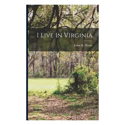 "I Live In Virginia" - "" ("Meade Julian R.")