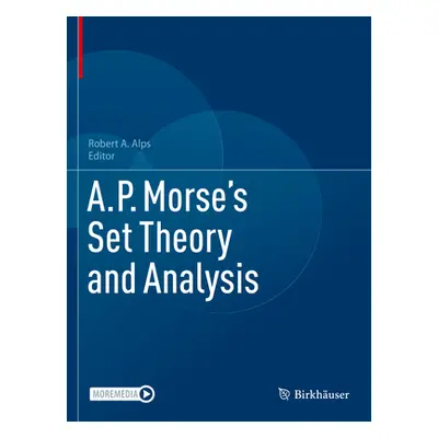 "A.P. Morse's Set Theory and Analysis" - "" ("Alps Robert A.")