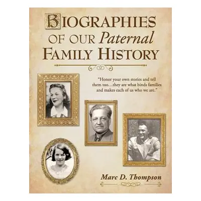 "Biographies of our Paternal Family History: Thompson, Russell, Penman, Stoddart, Goodman, Brown