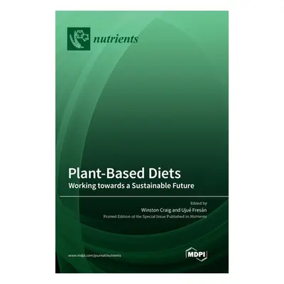 "Plant-Based Diets: Working towards a Sustainable Future" - "" ("Craig Winston")