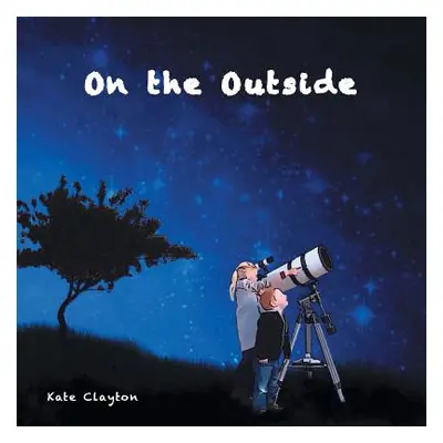 "On the Outside" - "" ("Clayton Kate")