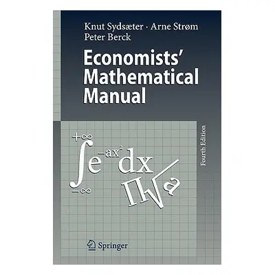 "Economists' Mathematical Manual" - "" ("Sydsaeter Knut")