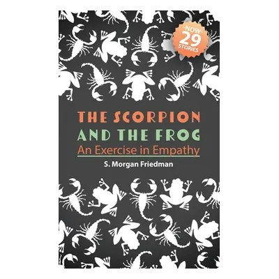 "The Scorpion And The Frog: An Exercise in Empathy" - "" ("Friedman S. Morgan")