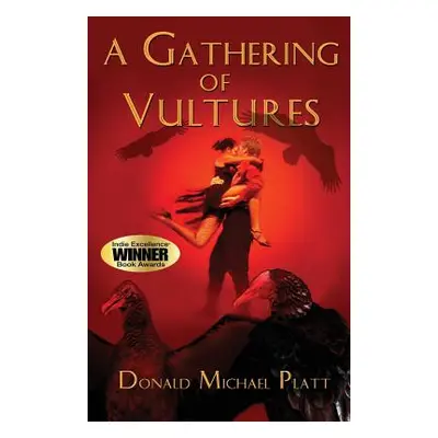 "A Gathering of Vultures" - "" ("Platt Donald Michael")