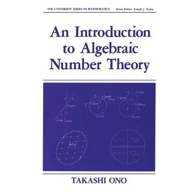 "An Introduction to Algebraic Number Theory" - "" ("Ono Takashi")