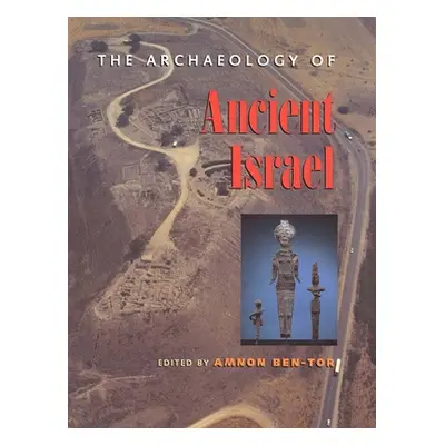 "The Archaeology of Ancient Israel" - "" ("Ben-Tor Amnon")