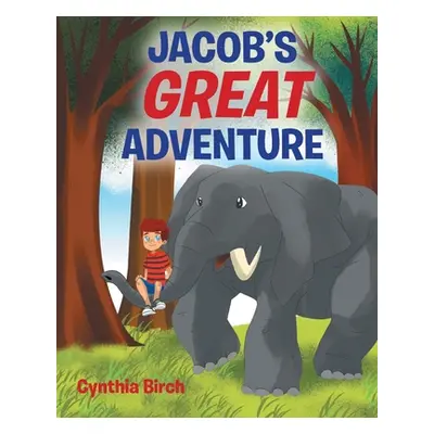 "Jacob's Great Adventure" - "" ("Birch Cynthia")