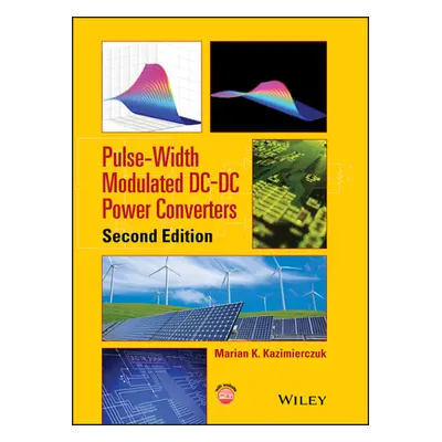 "Pulse-Width Modulated DC-DC Power Converters" - "" ("Kazimierczuk Marian K.")