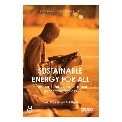 "Sustainable Energy for All: Innovation, technology and pro-poor green transformations" - "" ("O