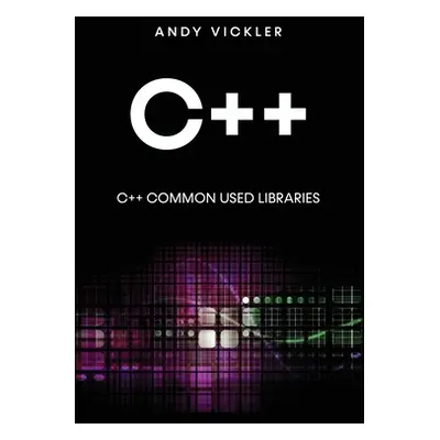 "C++: C++ Common used Libraries" - "" ("Vickler Andy")