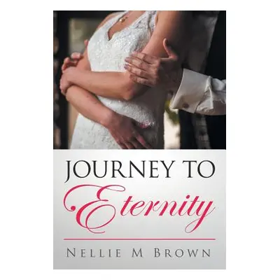 "Journey to Eternity" - "" ("Brown Nellie M.")