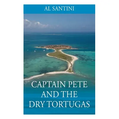 "Captain Pete and the Dry Tortugas" - "" ("Santini Al")