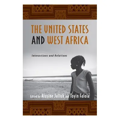 "The United States and West Africa: Interactions and Relations" - "" ("Jalloh Alusine")