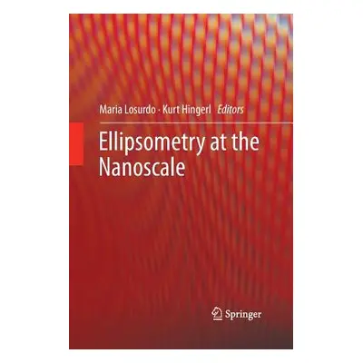 "Ellipsometry at the Nanoscale" - "" ("Losurdo Maria")