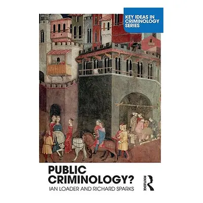 "Public Criminology?" - "" ("Loader Ian")