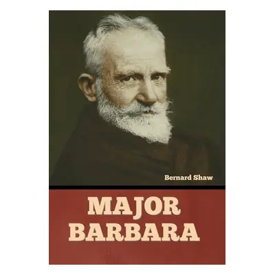 "Major Barbara" - "" ("Shaw Bernard")