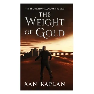 "The Weight of Gold" - "" ("Kaplan Xan")