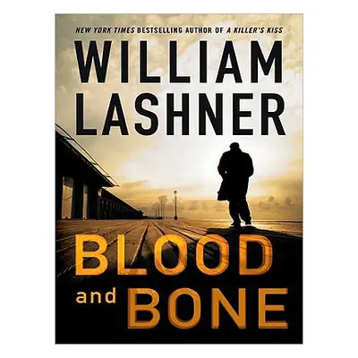 "Blood and Bone" - "" ("Lashner William")