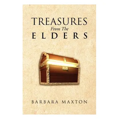 "Treasures from the Elders" - "" ("Maxton Barbara Ruth")