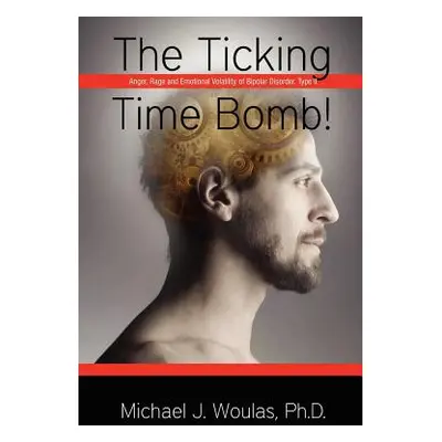 "The Ticking Time Bomb" - "" ("Woulas Ph. D. Michael J.")