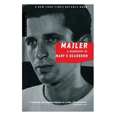 "Mailer: A Biography" - "" ("Dearborn Mary V.")