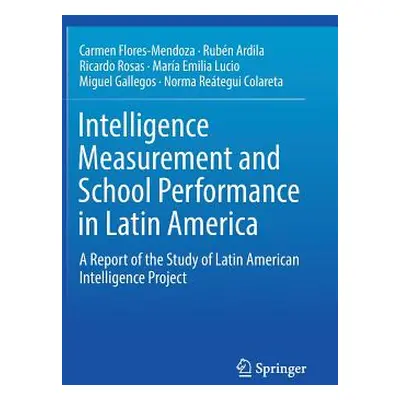 "Intelligence Measurement and School Performance in Latin America: A Report of the Study of Lati