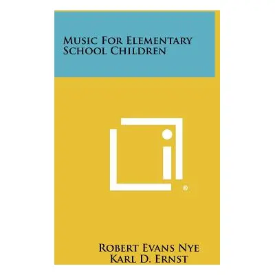 "Music For Elementary School Children" - "" ("Nye Robert Evans")