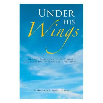 "Under His Wings" - "" ("Agatep-Enrico Bartolomea B.")