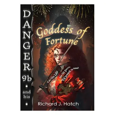 "Danger9b and his Goddess of Fortune" - "" ("Hatch Richard J.")