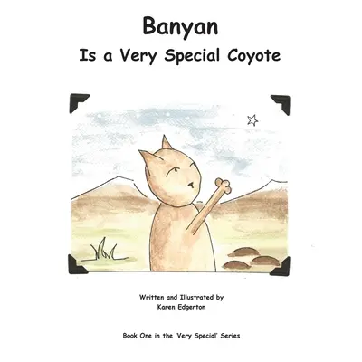 "Banyan Is a Very Special Coyote" - "" ("Edgerton Karen")