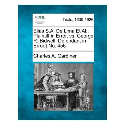 "Elias S.A. de Lima et al., Plaintiff in Error, vs. George R. Bidwell, Defendant in Error.} No. 