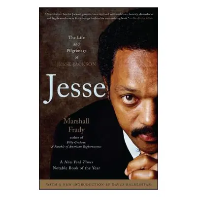 "Jesse: The Life and Pilgrimage of Jesse Jackson" - "" ("Frady Marshall")