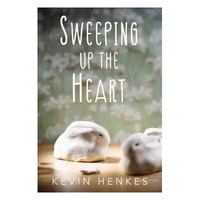 "Sweeping Up the Heart" - "" ("Henkes Kevin")