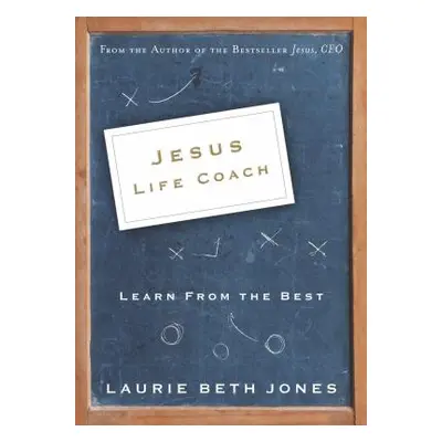 "Jesus, Life Coach: Learn from the Best" - "" ("Jones Laurie Beth")