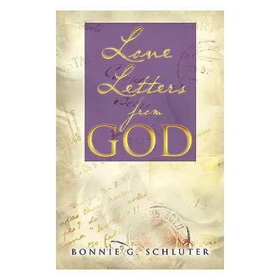 "Love Letters from God" - "" ("Schluter Bonnie G.")