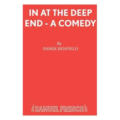 "In at the Deep End - A Comedy" - "" ("Benfield Derek")