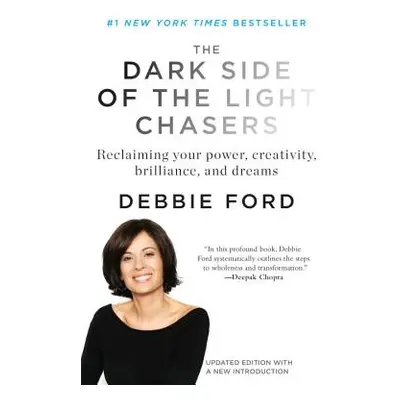 "The Dark Side of the Light Chasers: Reclaiming Your Power, Creativity, Brilliance, and Dreams" 