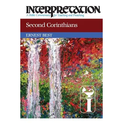 "Second Corinthians: Interpretation: A Bible Commentary for Teaching and Preaching" - "" ("Best 