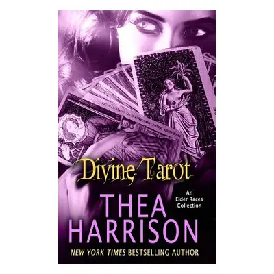 "Divine Tarot: An Elder Races Collection" - "" ("Harrison Thea")