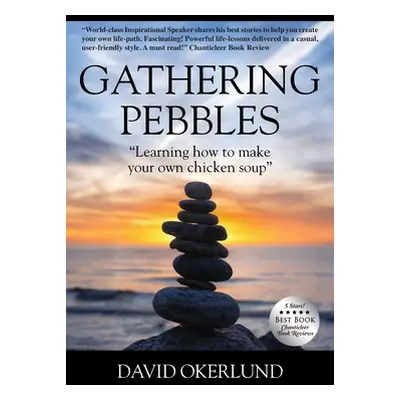 "Gathering Pebbles: Learning how to make your own chicken soup""" - "" ("Okerlund David")