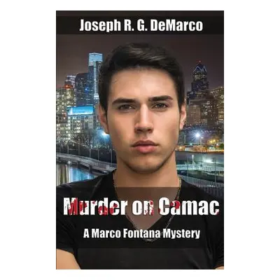 "Murder on Camac: A Marco Fontana Mystery" - "" ("DeMarco Joseph R. G.")