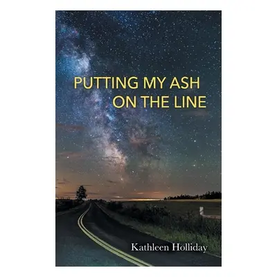 "Putting My Ash on the Line" - "" ("Holliday Kathleen")