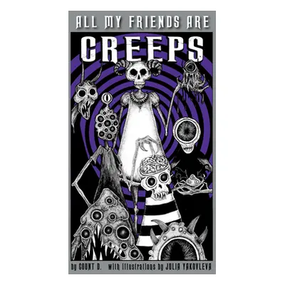 "All My Friends Are Creeps" - "" ("D Count")