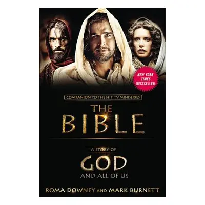 "A Story of God and All of Us: Companion to the Hit TV Miniseries The Bible" - "" ("Downey Roma"