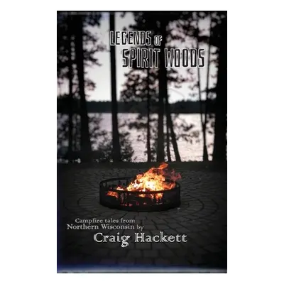 "Legends of Spirit Woods" - "" ("Hackett Craig")