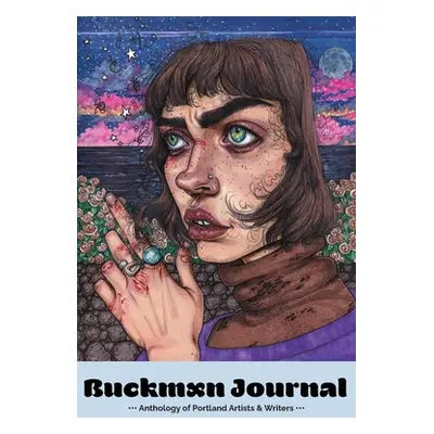 "Buckman Journal 007: Anthology of Portland Artists and Writers" - "" ("Sampson Jerry")