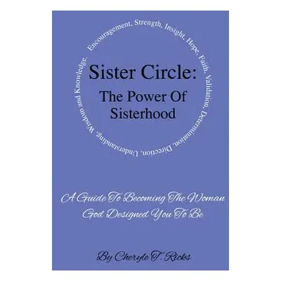 "Sister Circle: The Power of Sisterhood" - "" ("Ricks Cheryle T.")