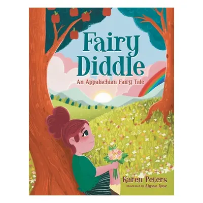 "Fairy Diddle: An Appalachian Fairy Tale" - "" ("Rose Alyssa")