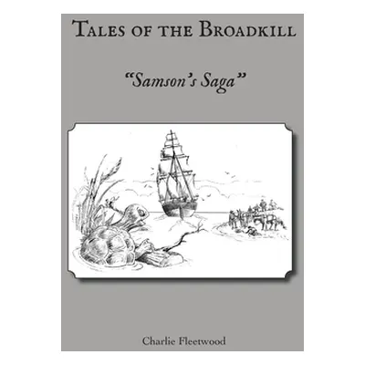 "Tales of the Broadkill: Samson's Saga" - "" ("Fleetwood Charlie")